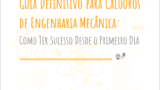 PDF Guia Definitivo para Calouros de Engenharia Mecânica: Como Ter Sucesso Desde o Primeiro Dia